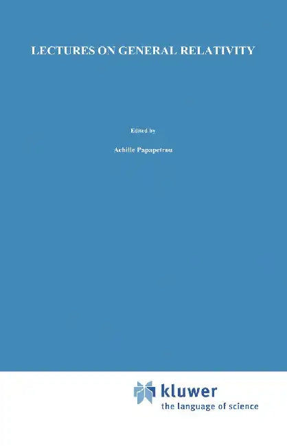 Lectures on General Relativity by A. Papapetrou