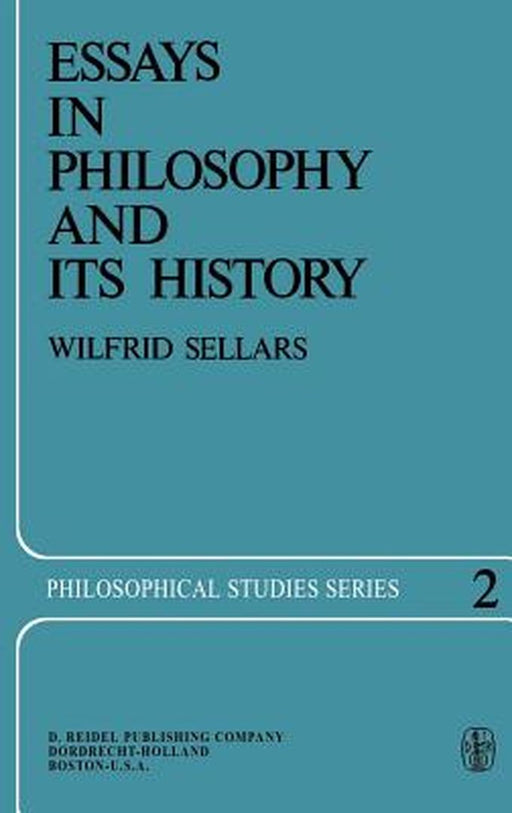 Essays in Philosophy and Its History by Wilfrid Sellars