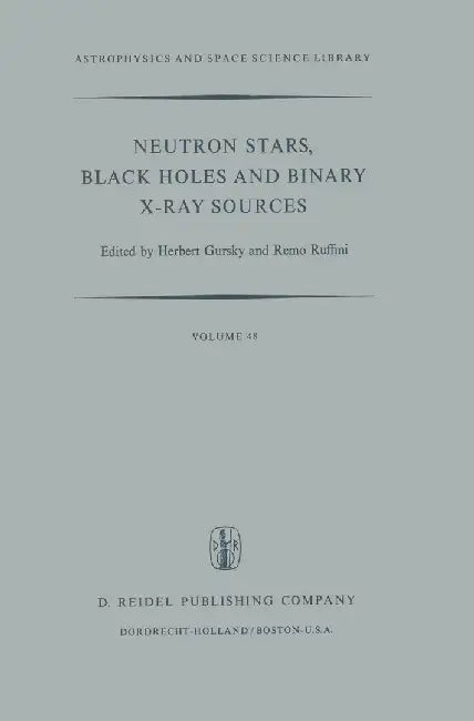 Neutron Stars, Black Holes and Binary X-Ray Sources by H. Gursky