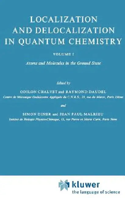 Atoms and Molecules in the Ground State: Vol. 1: Atoms and Molecules in the Ground State by Odilon Chalvet, Raymond Daudel, Simon Diner