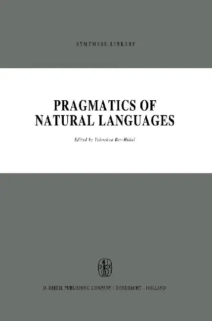Pragmatics of Natural Languages by M. Bar-Hillel