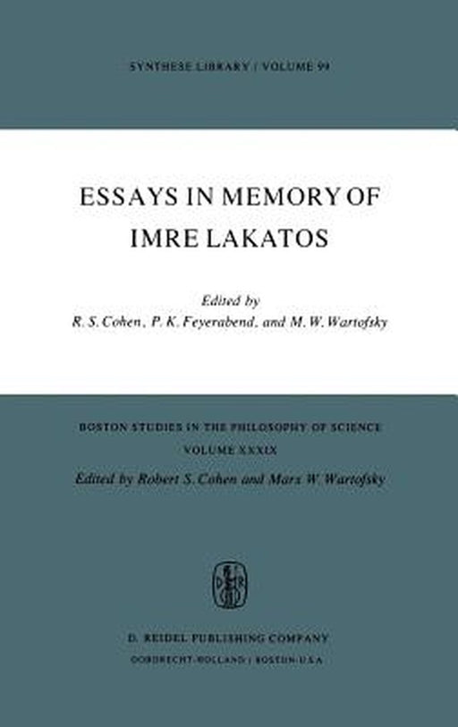 Essays in Memory of Imre Lakatos by Robert S. Cohen