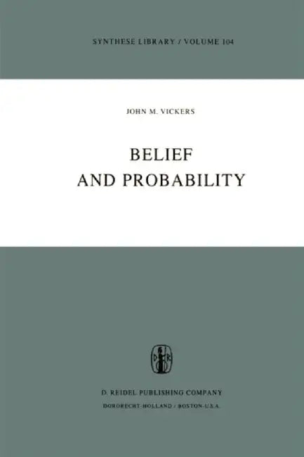 Belief and Probability by J. M. Vickers