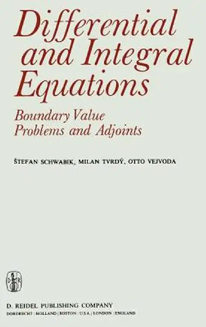Differential and Integral Equations: Boundary Value Problems and Adjoints by S. Schwabik