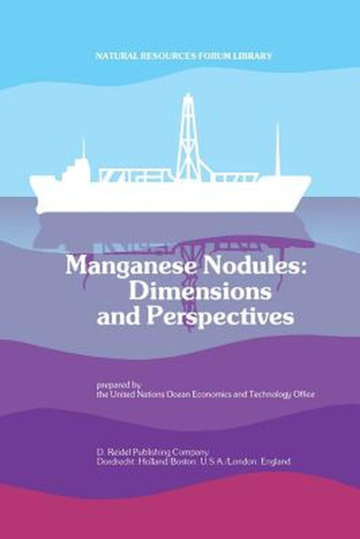 Manganese Nodules: Dimensions and Perspectives by The United Nations Ocean Economics and T