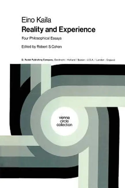 Reality and Experience: Four Philosophical Essays by E. Kaila