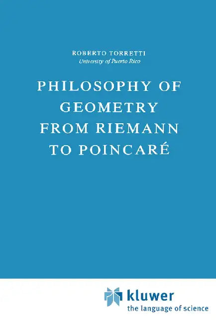 Philosophy of Geometry from Riemann to Poincaré by R. Torretti