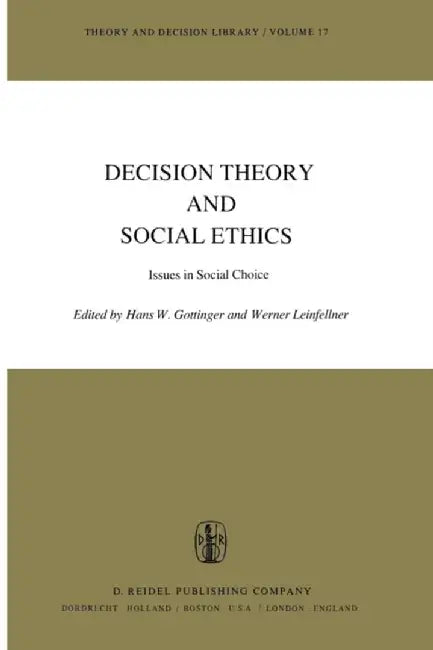 Decision Theory and Social Ethics: Issues in Social Choice by H. W. Gottinger