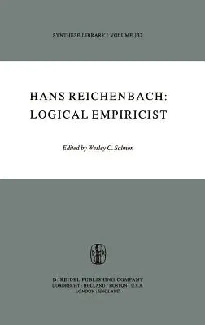 Hans Reichenbach: Logical Empiricist by M. H. Salmon