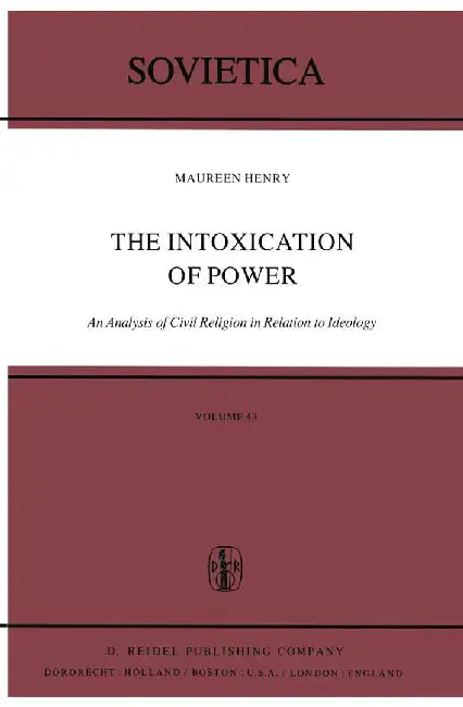 The Intoxication of Power: An Analysis of Civil Religion in Relation to Ideology by M. Henry