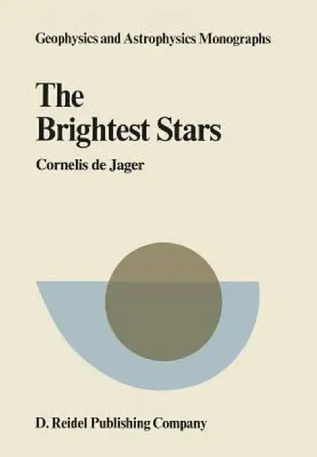 The Brightest Stars by C. De Jager