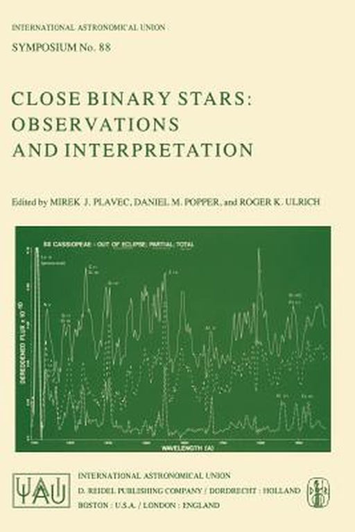Close Binary Stars: Observations and Interpretation by M. J. Plavec
