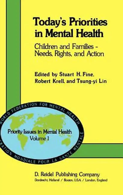 Today's Priorities in Mental Health: Children and Families -- Needs, Rights and Action by S. H. Fine