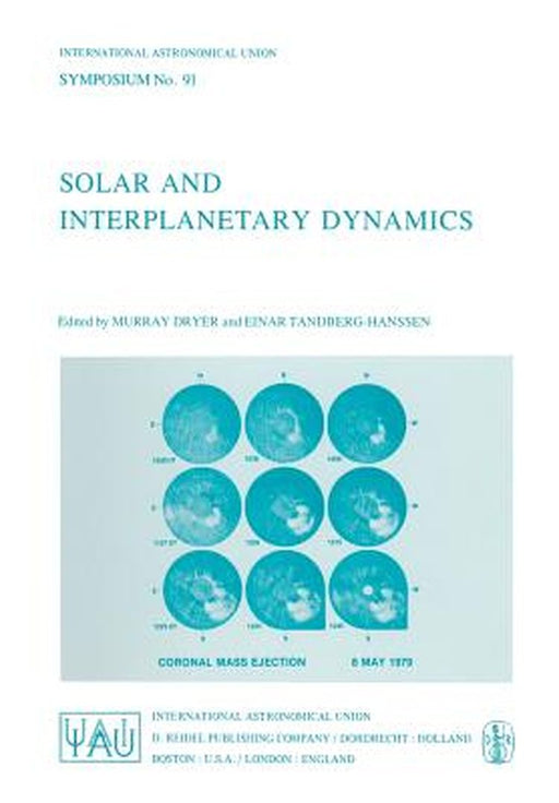 Solar and Interplanetary Dynamics by M. Dryer