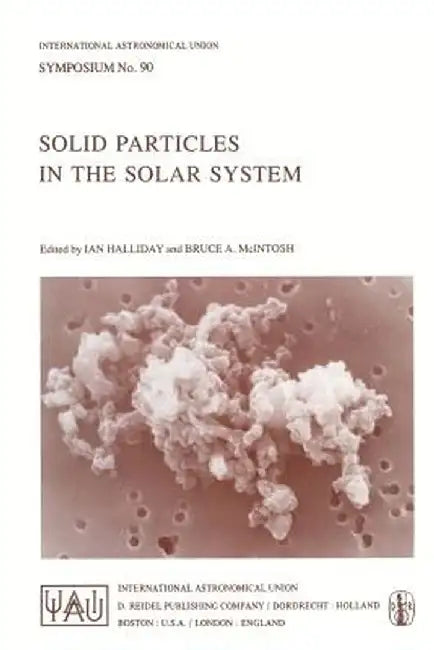 Solid Particles in the Solar System by I. Halliday