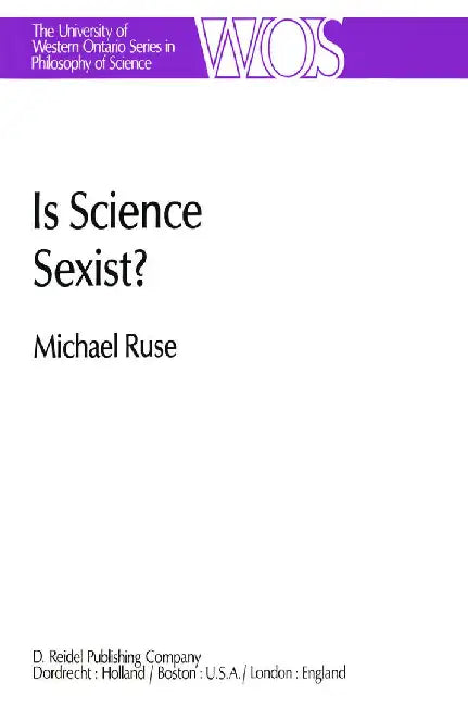 Is Science Sexist?: And Other Problems in the Biomedical Sciences by M. Ruse