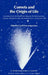 Comets and the Origin of Life: Proceedings of the Fifth College Park Colloquium on Chemical Evolution, University of Maryland, College Park, Maryland, by Cyril Ponnamperuma
