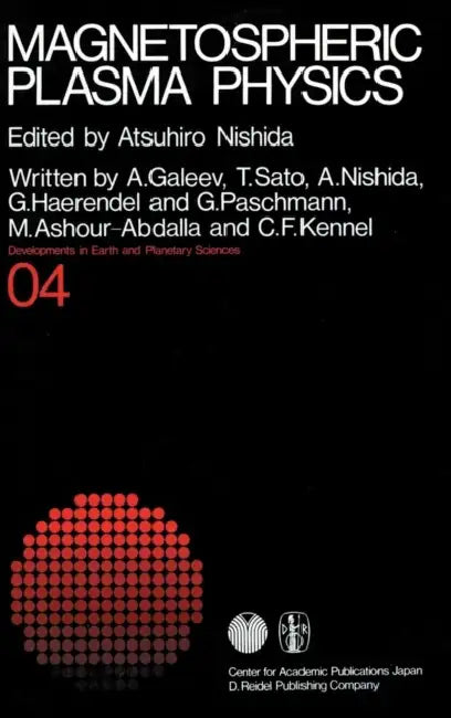 Magnetospheric Plasma Physics by A. Nishida