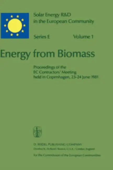Energy from Biomass: Proceedings of the EC Contractors' Meeting Held in Copenhagen, 23-24 June 1981 by P. Chartier