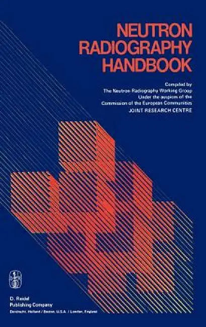Neutron Radiography Handbook: Nuclear Science and Technology by Peter Von Der Hardt