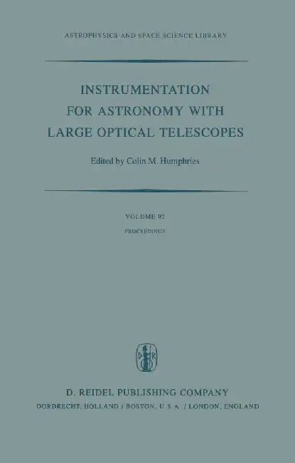 Instrumentation for Astronomy with Large Optical Telescopes: Proceedings of Iau Colloquium No. 67, Held at Zelenchukskaya, U.S.S.R., 8-10 September, 1 by C. M. Humphries