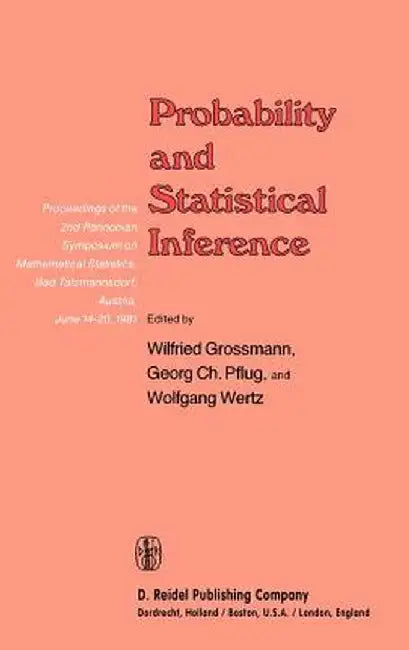 Probability and Statistical Inference: Proceedings of the 2nd Pannonian Symposium on Mathematical Statistics, Bad Tatzmannsdorf, Austria, June 14-20, by Wilfried Grossmann