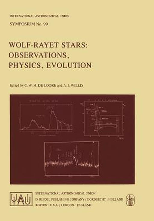 Wolf-Rayet Stars: Observations, Physics, Evolution by C. de Loore