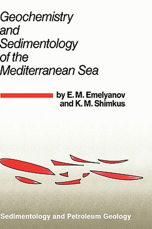 Geochemistry and Sedimentology of the Mediterranean Sea by E. M. Emelyanov