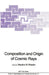 Composition and Origin of Cosmic Rays by M. M. Shapiro