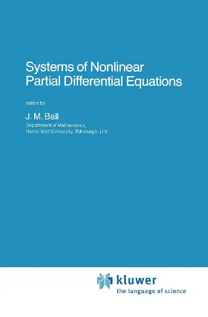 Systems of Nonlinear Partial Differential Equations by J. M. Ball