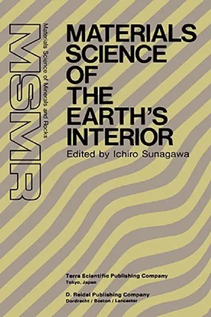 Materials Science of the Earth's Interior by Ichiro Sunagawa