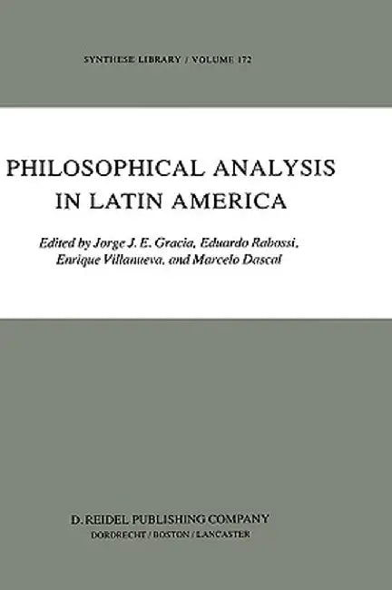 Philosophical Analysis in Latin America by J. J. Gracia