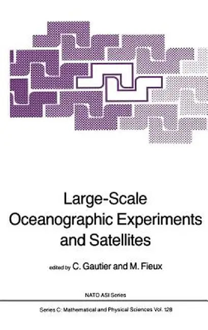 Large-Scale Oceanographic Experiments and Satellites by C. Gautier