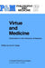 Virtue and Medicine: Explorations in the Character of Medicine by E. E. Shelp