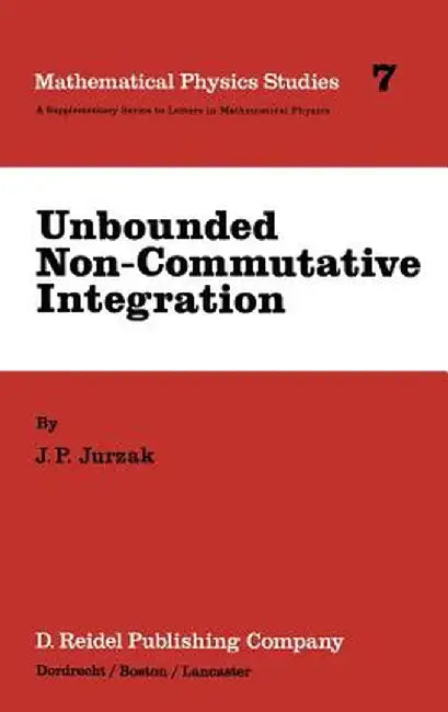 Unbounded Non-Commutative Integration by J. P. Jurzak