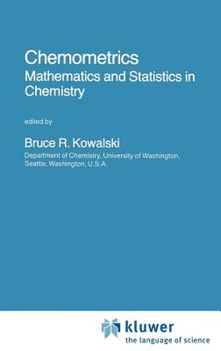 Chemometrics: Mathematics and Statistics in Chemistry by B. R. Kowalski