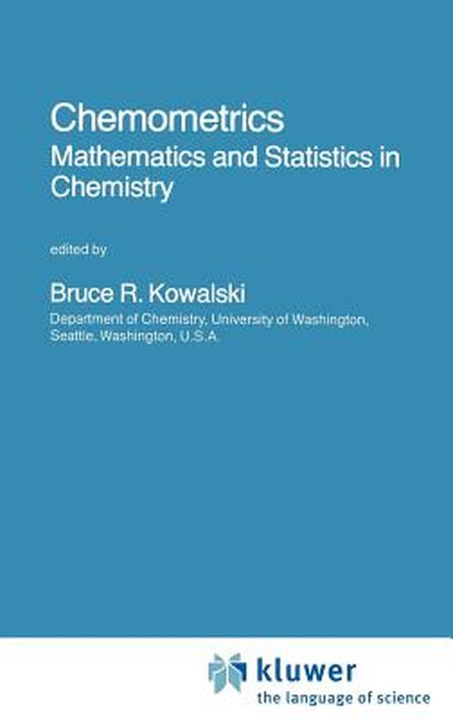 Chemometrics: Mathematics and Statistics in Chemistry by B. R. Kowalski