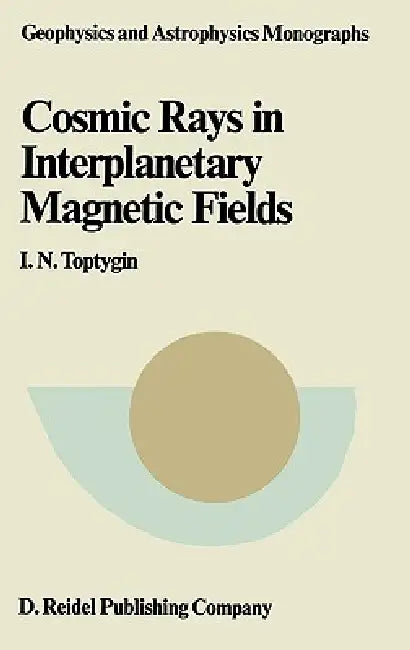 Comic Rays in Interplanetary Magnetics Fields by I. N. Toptygin