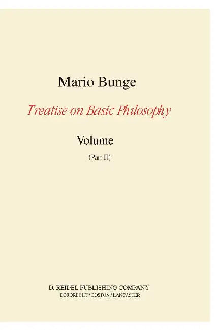 Treatise on Basic Philosophy: Volume 7: Epistemology and Methodology III: Philosophy of Science and Technology Part I: Formal and Physical Sciences Pa by M. Bunge