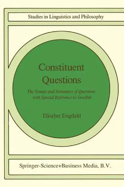 Constituent Questions: The Syntax and Semantics of Questions with Special Reference to Swedish by E. Engdahl