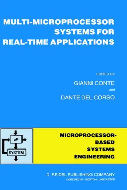Multi-Microprocessor Systems for Real-Time Applications by Gianni Conte, Dante del Corso