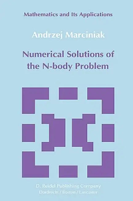 Numerical Solutions of the N-Body Problem by A. Marciniak