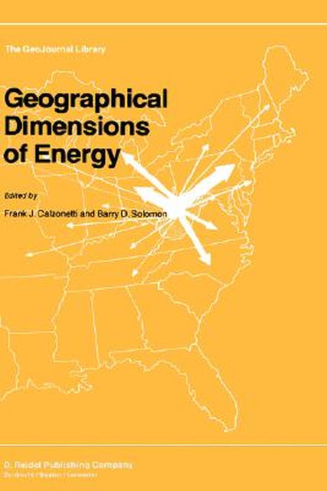 Geographical Dimensions of Energy by Frank J. Calzonetti