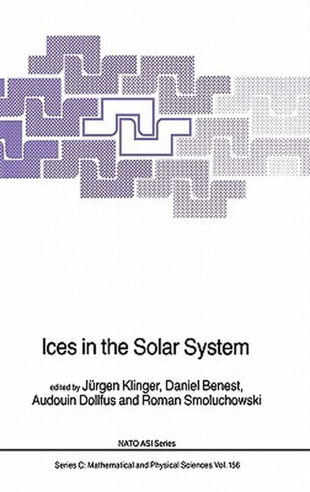 Ices in the Solar System by J. Klinger