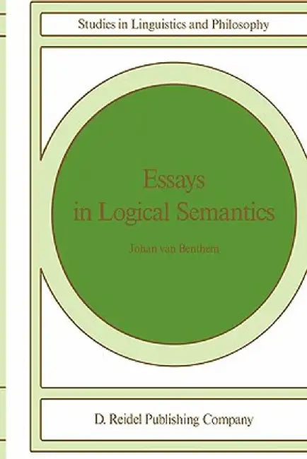 Essays in Logical Semantics by Johan Van Benthem