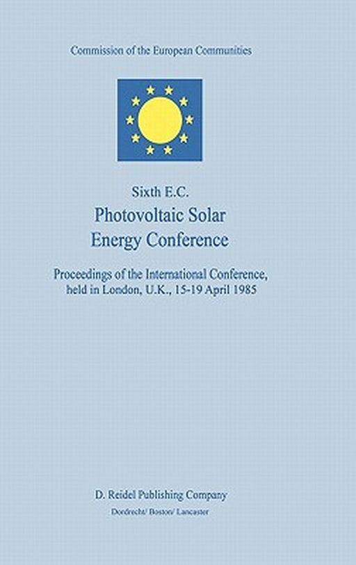 Sixth E.C. Photovoltaic Solar Energy Conference by Willeke Palz