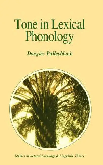 Tone in Lexical Phonology by Douglas Pulleyblank