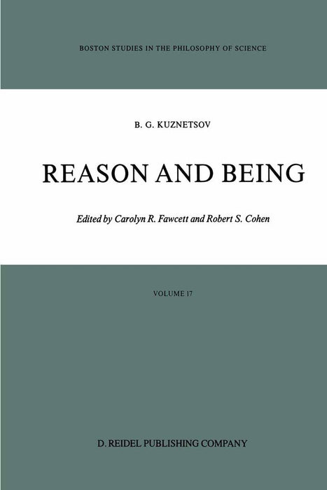Reason and Being by Boris G. Kuznetsov