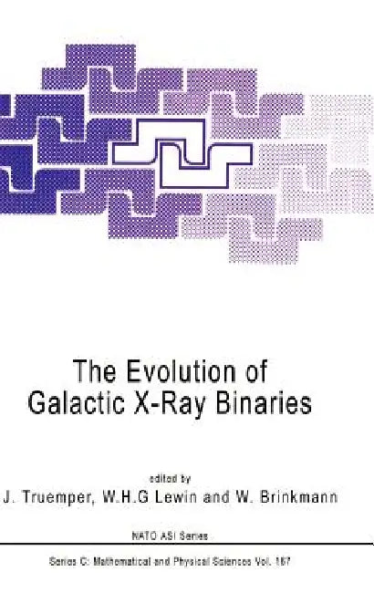 The Evolution of Galactic X-Ray Binaries by J. Truemper, W. H. G. Lewin, W. Brinkmann