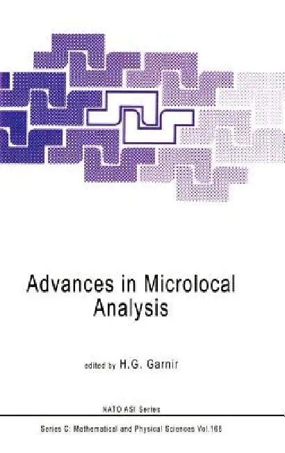 Advances in Microlocal Analysis by H. G. Garnir
